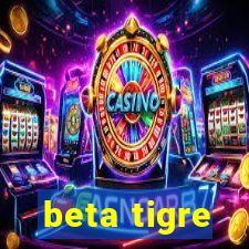 beta tigre